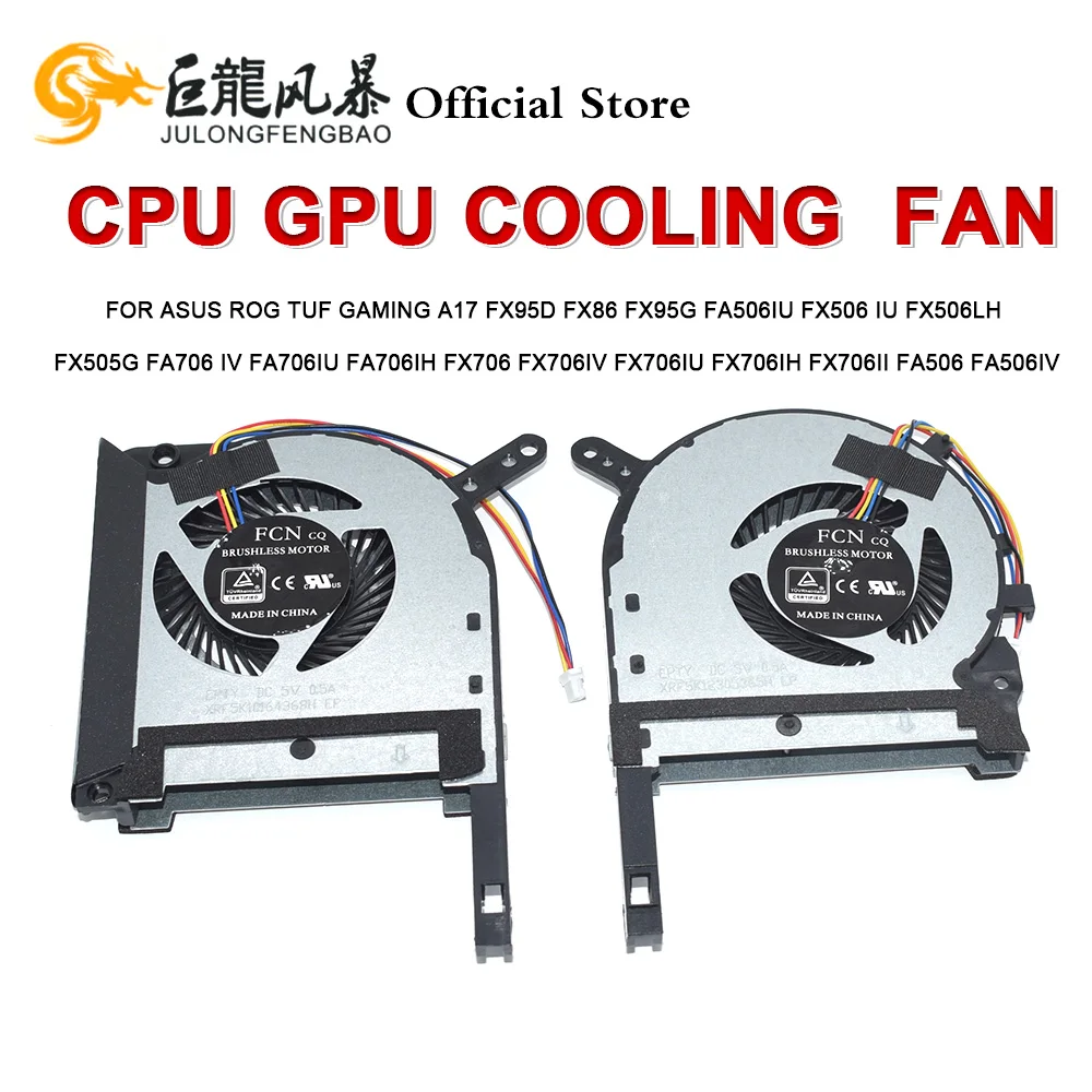 For Asus ROG TUF Gaming A17 FX95D FX86 FX95G FA506IU FX506 IU FX506LH FX505G FA706 IV FA706IU CPU GPU FX705G FX505D Cooling Fan